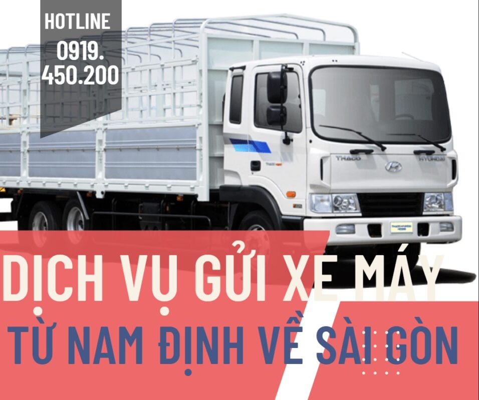 Dịch vụ gửi xe máy từ Nam Định về Sài Gòn